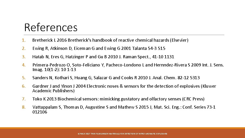 References 1. Bretherick L 2016 Bretherick's handbook of reactive chemical hazards (Elsevier) 2. Ewing References 1. Bretherick L 2016 Bretherick's handbook of reactive chemical hazards (Elsevier) 2. Ewing