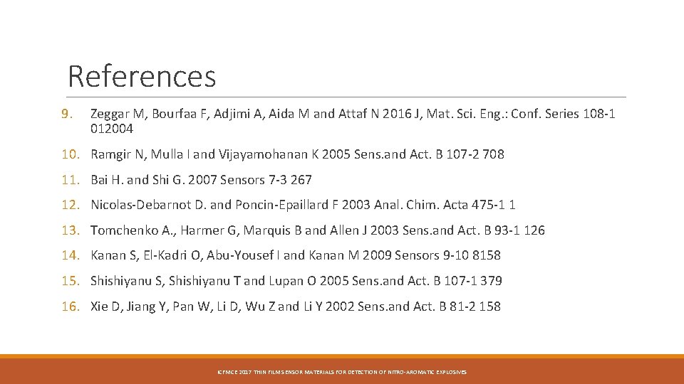 References 9. Zeggar M, Bourfaa F, Adjimi A, Aida M and Attaf N 2016 References 9. Zeggar M, Bourfaa F, Adjimi A, Aida M and Attaf N 2016