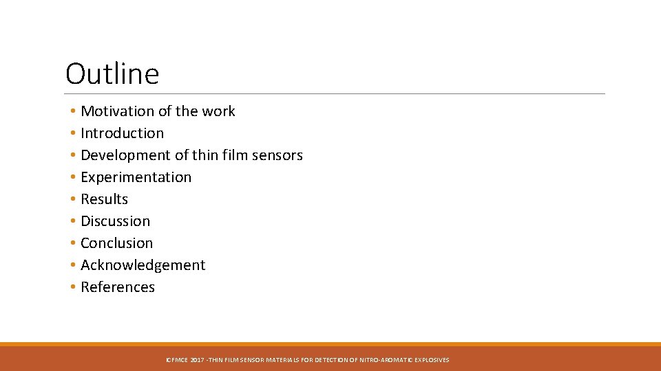 Outline • Motivation of the work • Introduction • Development of thin film sensors Outline • Motivation of the work • Introduction • Development of thin film sensors