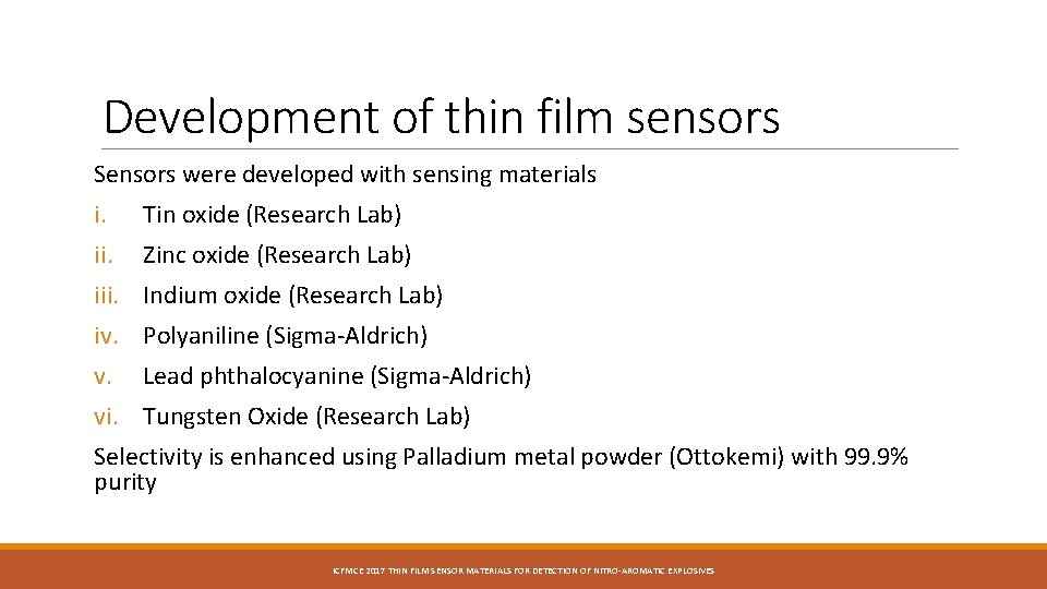 Development of thin film sensors Sensors were developed with sensing materials i. Tin oxide Development of thin film sensors Sensors were developed with sensing materials i. Tin oxide