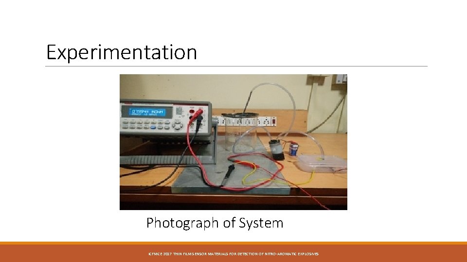Experimentation Photograph of System ICFMCE 2017 THIN FILM SENSOR MATERIALS FOR DETECTION OF NITRO-AROMATIC Experimentation Photograph of System ICFMCE 2017 THIN FILM SENSOR MATERIALS FOR DETECTION OF NITRO-AROMATIC