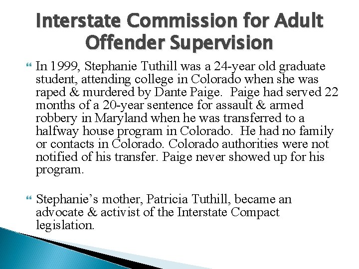 Interstate Commission for Adult Offender Supervision In 1999, Stephanie Tuthill was a 24 -year Interstate Commission for Adult Offender Supervision In 1999, Stephanie Tuthill was a 24 -year
