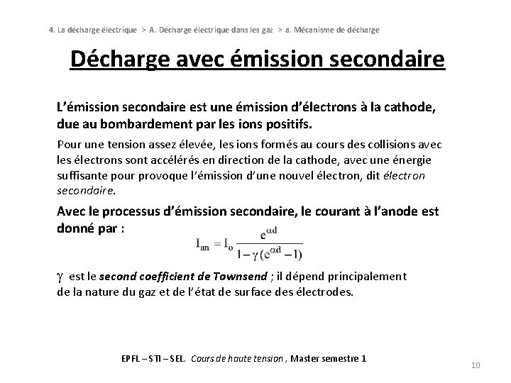 4. La décharge électrique > A. Décharge électrique dans les gaz > a. Mécanisme 4. La décharge électrique > A. Décharge électrique dans les gaz > a. Mécanisme