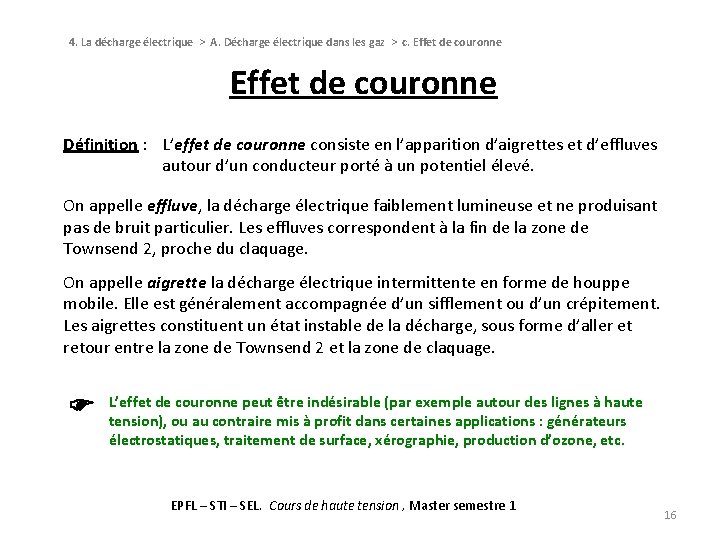 4. La décharge électrique > A. Décharge électrique dans les gaz > c. Effet 4. La décharge électrique > A. Décharge électrique dans les gaz > c. Effet