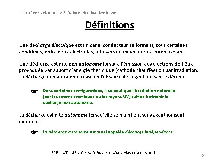 4. La décharge électrique > A. Décharge électrique dans les gaz Définitions Une décharge 4. La décharge électrique > A. Décharge électrique dans les gaz Définitions Une décharge