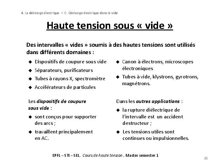 4. La décharge électrique > C. Décharge électrique dans le vide Haute tension sous 4. La décharge électrique > C. Décharge électrique dans le vide Haute tension sous