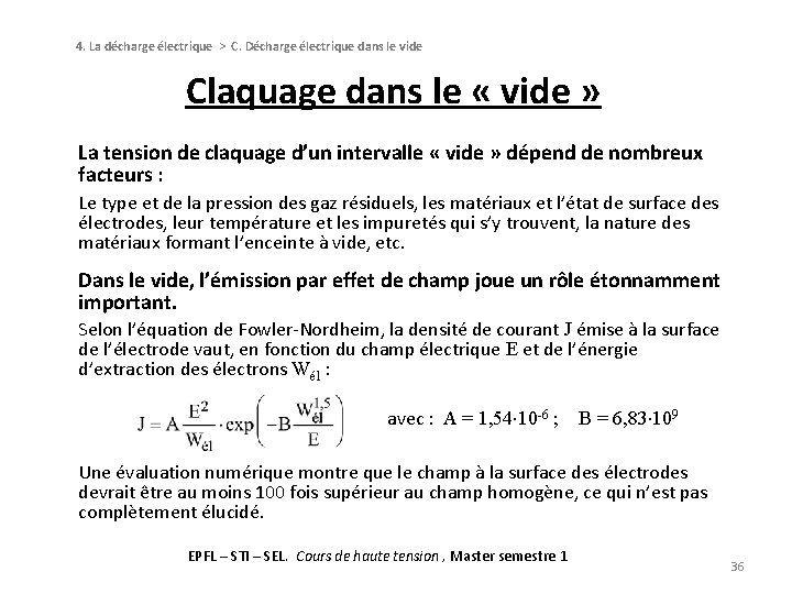4. La décharge électrique > C. Décharge électrique dans le vide Claquage dans le 4. La décharge électrique > C. Décharge électrique dans le vide Claquage dans le