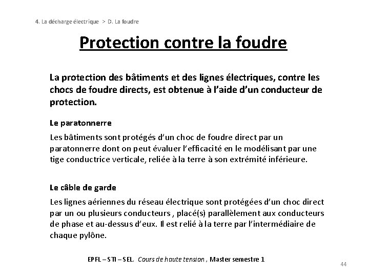 4. La décharge électrique > D. La foudre Protection contre la foudre La protection 4. La décharge électrique > D. La foudre Protection contre la foudre La protection