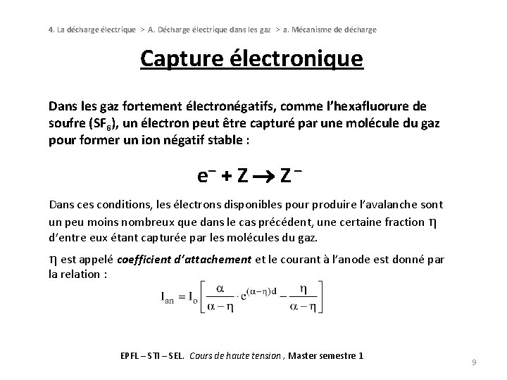 4. La décharge électrique > A. Décharge électrique dans les gaz > a. Mécanisme 4. La décharge électrique > A. Décharge électrique dans les gaz > a. Mécanisme