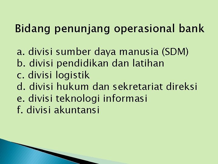 Bidang penunjang operasional bank a. divisi sumber daya manusia (SDM) b. divisi pendidikan dan