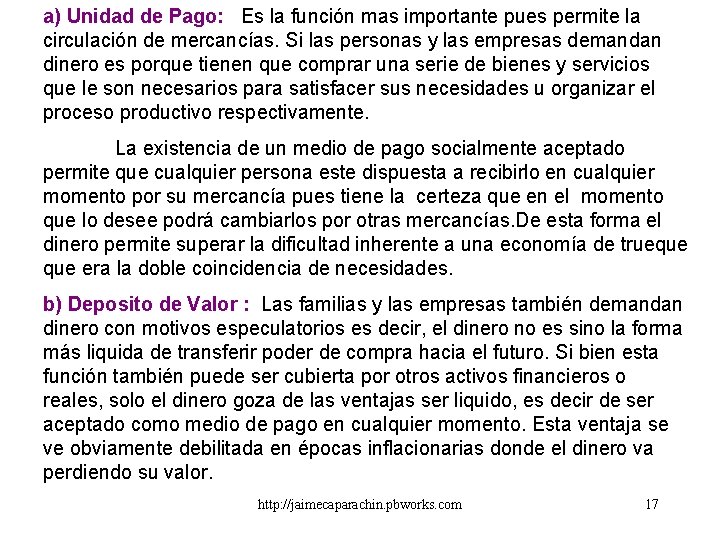 a) Unidad de Pago: Es la función mas importante pues permite la circulación de a) Unidad de Pago: Es la función mas importante pues permite la circulación de
