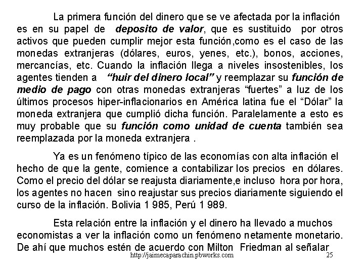 La primera función del dinero que se ve afectada por la inflación es en La primera función del dinero que se ve afectada por la inflación es en