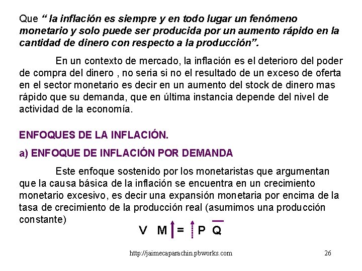Que “ la inflación es siempre y en todo lugar un fenómeno monetario y Que “ la inflación es siempre y en todo lugar un fenómeno monetario y