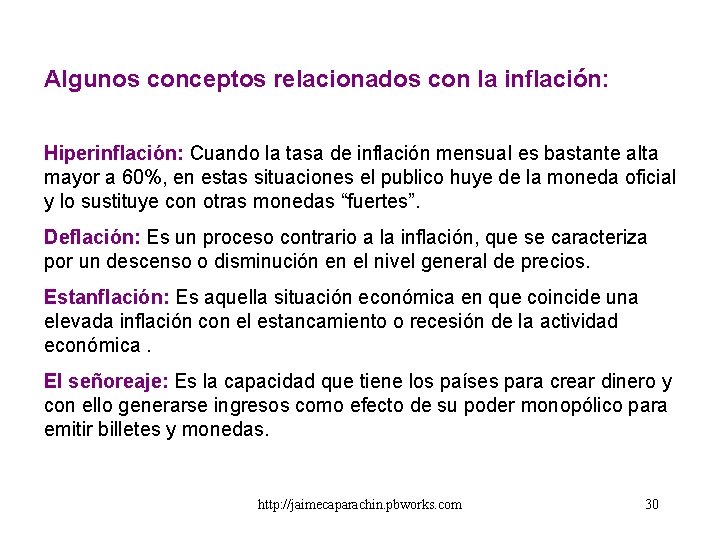 Algunos conceptos relacionados con la inflación: Hiperinflación: Cuando la tasa de inflación mensual es Algunos conceptos relacionados con la inflación: Hiperinflación: Cuando la tasa de inflación mensual es