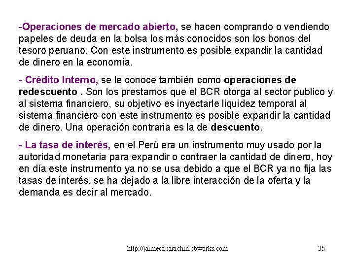 -Operaciones de mercado abierto, se hacen comprando o vendiendo papeles de deuda en la -Operaciones de mercado abierto, se hacen comprando o vendiendo papeles de deuda en la