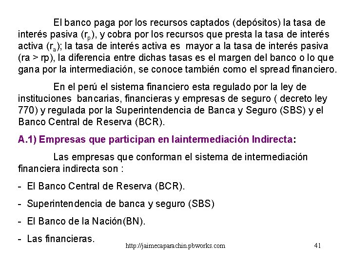 El banco paga por los recursos captados (depósitos) la tasa de interés pasiva (rp), El banco paga por los recursos captados (depósitos) la tasa de interés pasiva (rp),