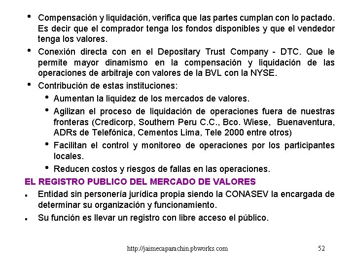 i Compensación y liquidación, verifica que las partes cumplan con lo pactado. Es decir i Compensación y liquidación, verifica que las partes cumplan con lo pactado. Es decir