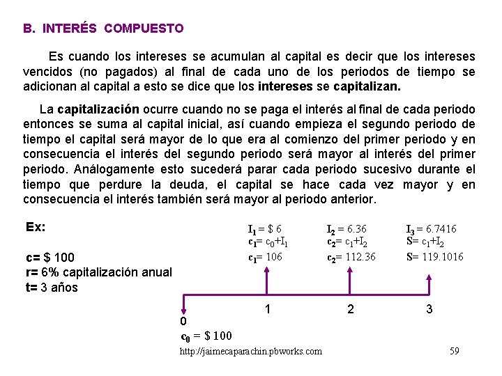 B. INTERÉS COMPUESTO Es cuando los intereses se acumulan al capital es decir que B. INTERÉS COMPUESTO Es cuando los intereses se acumulan al capital es decir que