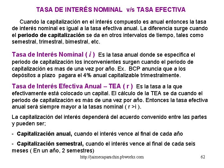 TASA DE INTERÉS NOMINAL v/s TASA EFECTIVA Cuando la capitalización en el interés compuesto TASA DE INTERÉS NOMINAL v/s TASA EFECTIVA Cuando la capitalización en el interés compuesto