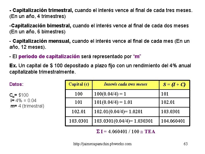 - Capitalización trimestral, cuando el interés vence al final de cada tres meses. (En - Capitalización trimestral, cuando el interés vence al final de cada tres meses. (En