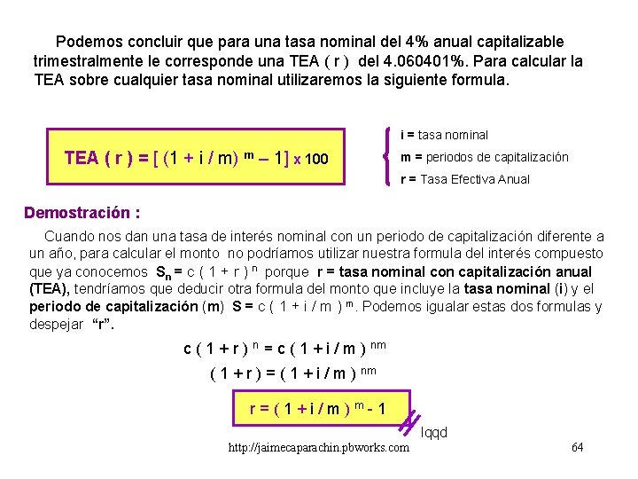Podemos concluir que para una tasa nominal del 4% anual capitalizable trimestralmente le corresponde Podemos concluir que para una tasa nominal del 4% anual capitalizable trimestralmente le corresponde