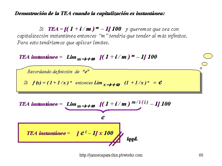 Demostración de la TEA cuando la capitalización es instantánea: Si TEA = [( 1 Demostración de la TEA cuando la capitalización es instantánea: Si TEA = [( 1