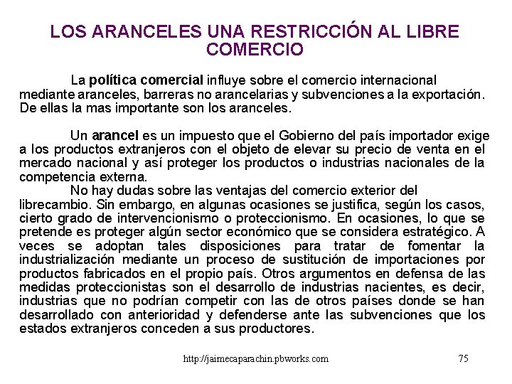 LOS ARANCELES UNA RESTRICCIÓN AL LIBRE COMERCIO La política comercial influye sobre el comercio LOS ARANCELES UNA RESTRICCIÓN AL LIBRE COMERCIO La política comercial influye sobre el comercio