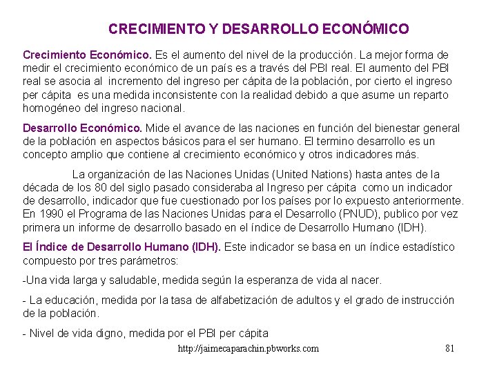 CRECIMIENTO Y DESARROLLO ECONÓMICO Crecimiento Económico. Es el aumento del nivel de la producción. CRECIMIENTO Y DESARROLLO ECONÓMICO Crecimiento Económico. Es el aumento del nivel de la producción.