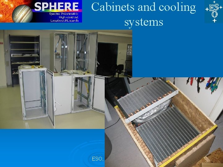 Cabinets and cooling systems ESO, 27 Nov 09 Cabinets and cooling systems ESO, 27 Nov 09