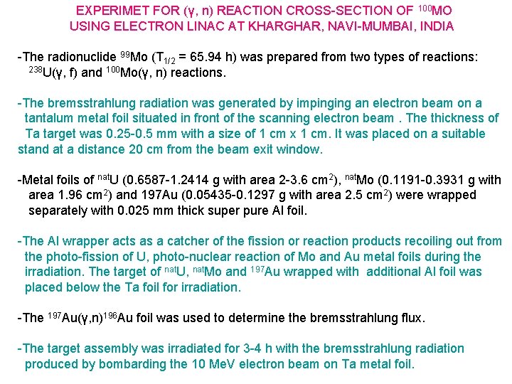 EXPERIMET FOR (γ, n) REACTION CROSS-SECTION OF 100 MO USING ELECTRON LINAC AT KHARGHAR,