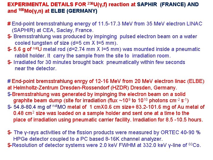 EXPERIMENTAL DETAILS FOR 238 U(γ, f) reaction at SAPHIR (FRANCE) AND and 100 Mo(γ,