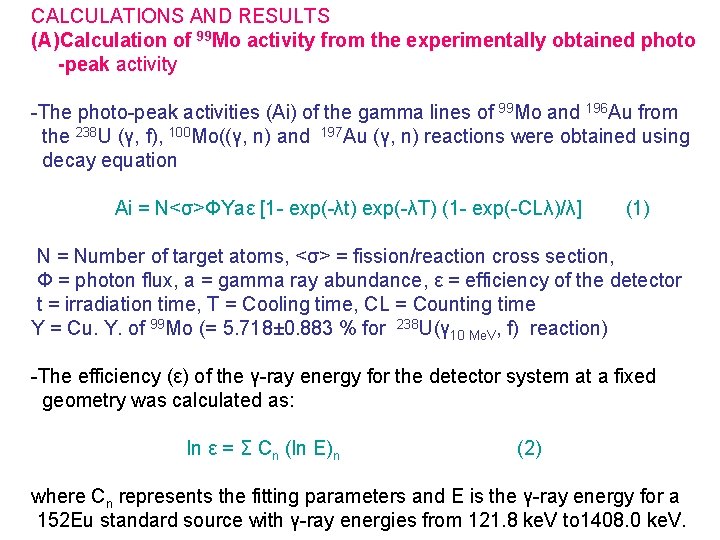 CALCULATIONS AND RESULTS (A)Calculation of 99 Mo activity from the experimentally obtained photo -peak