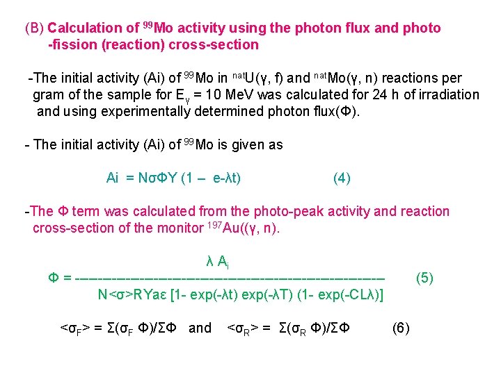 (B) Calculation of 99 Mo activity using the photon flux and photo -fission (reaction)