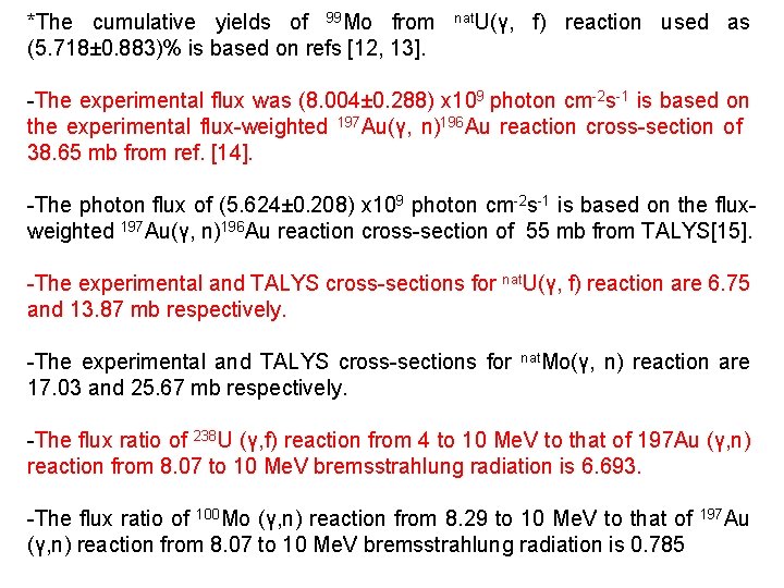 *The cumulative yields of 99 Mo from (5. 718± 0. 883)% is based on