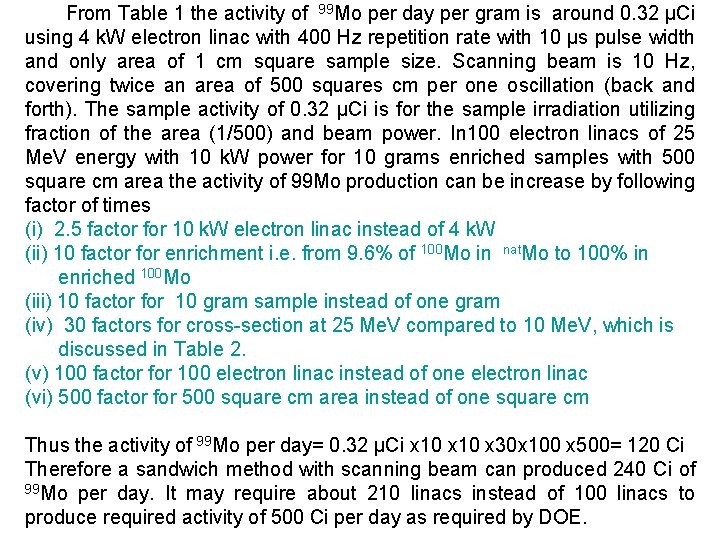 From Table 1 the activity of 99 Mo per day per gram is around