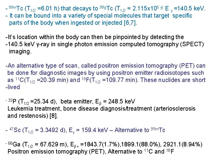 - 99 m. Tc (T 1/2 =6. 01 h) that decays to 99 g.