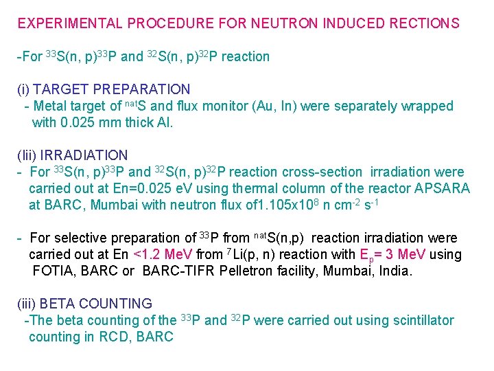 EXPERIMENTAL PROCEDURE FOR NEUTRON INDUCED RECTIONS -For 33 S(n, p)33 P and 32 S(n,