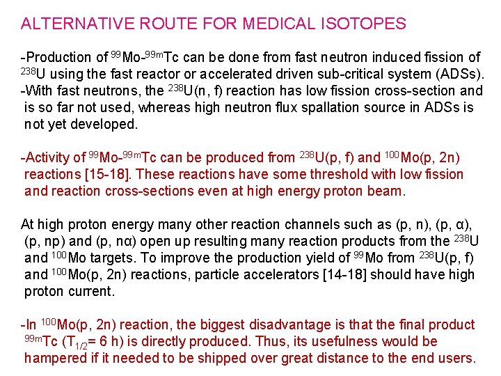 ALTERNATIVE ROUTE FOR MEDICAL ISOTOPES -Production of 99 Mo-99 m. Tc can be done