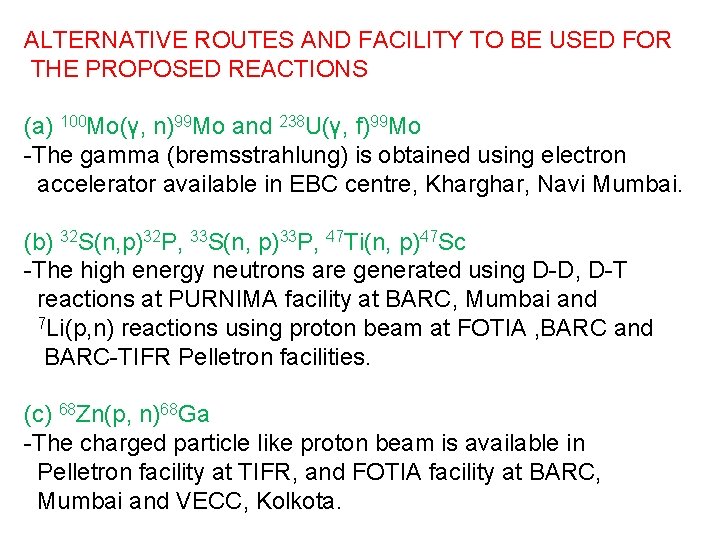 ALTERNATIVE ROUTES AND FACILITY TO BE USED FOR THE PROPOSED REACTIONS (a) 100 Mo(γ,