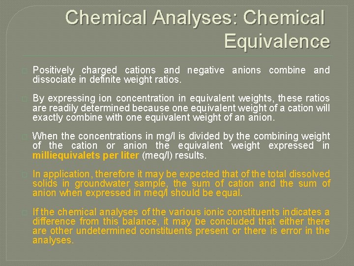 Chemical Analyses: Chemical Equivalence � Positively charged cations and negative anions combine and dissociate