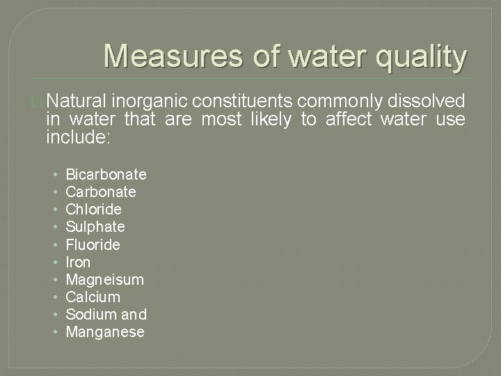 Measures of water quality � Natural inorganic constituents commonly dissolved in water that are