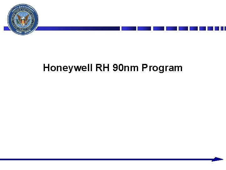 Honeywell RH 90 nm Program Honeywell RH 90 nm Program