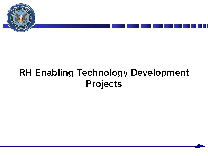 RH Enabling Technology Development Projects RH Enabling Technology Development Projects