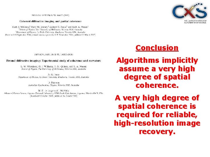 Conclusion Algorithms implicitly assume a very high degree of spatial coherence. A very high