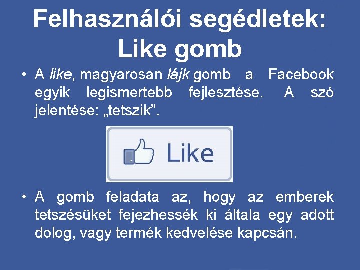 Felhasználói segédletek: Like gomb • A like, magyarosan lájk gomb a Facebook egyik legismertebb