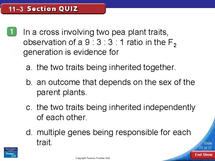 11– 3 In a cross involving two pea plant traits, observation of a 9