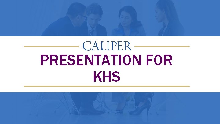 PRESENTATION FOR KHS 