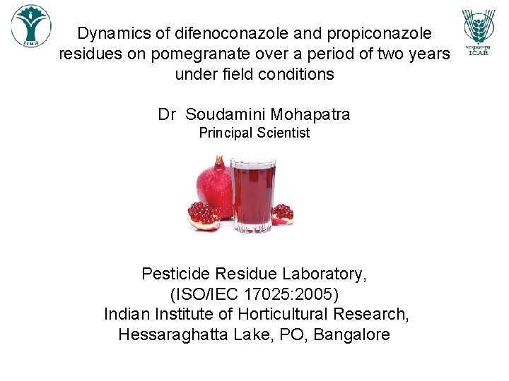 Dynamics of difenoconazole and propiconazole residues on pomegranate over a period of two years Dynamics of difenoconazole and propiconazole residues on pomegranate over a period of two years
