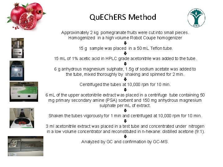 Qu. ECh. ERS Method Approximately 2 kg pomegranate fruits were cut into small Qu. ECh. ERS Method Approximately 2 kg pomegranate fruits were cut into small