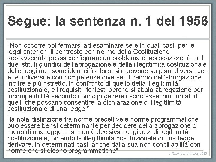 Segue: la sentenza n. 1 del 1956 “Non occorre poi fermarsi ad esaminare se Segue: la sentenza n. 1 del 1956 “Non occorre poi fermarsi ad esaminare se